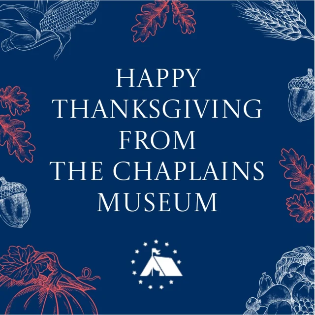 Happy Thanksgiving from the Chaplains Museum!

Help the Chaplains Museum expand our collection and add new exhibits! Look for the “Donate” section at the link in our bio. 

#chaplainsmuseum #libertyuniversity #chaplain #militarychaplain