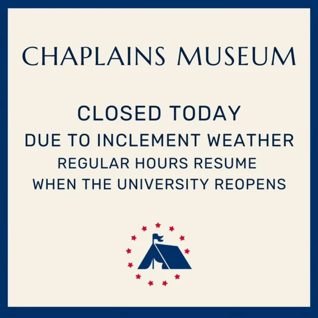 Since the University is closed again today, the Chaplains Museum will not open for regular hours. We are looking forward to reopening again, hopefully tomorrow. Be sure to stop by and check out the latest additions!