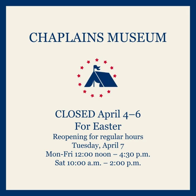 For Easter, the Chaplains Museum will be closed Saturday, April 4, through Monday, April 6.

Our regular hours resume Tuesday, April 7:
Monday - Friday 12:00 to 4:30 p.m.
Saturday 10:00 a.m. to 2:00 p.m.

Help the Chaplains Museum expand our collection and add new exhibits! Look for the "Donate" section at the link in our bio. 

#chaplains #militarychaplains #chaplainsmuseum #libertyuniversity